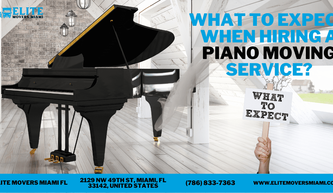 What To Expect When Hiring A Piano Moving Service in Miami FL?
