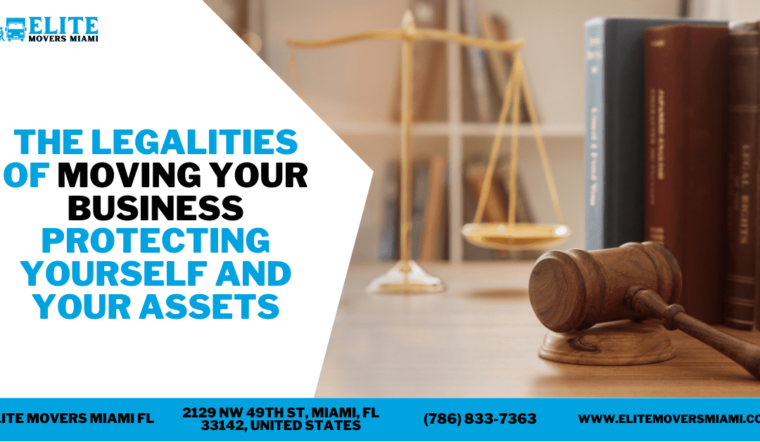 The Legalities Of Moving Your Business Protecting Yourself And Your Assets